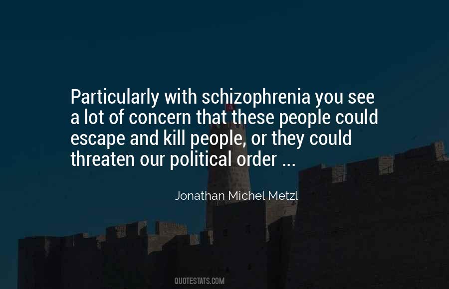 Quotes About Schizophrenia #511471