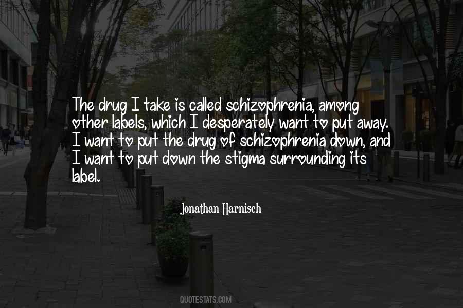 Quotes About Schizophrenia #591935
