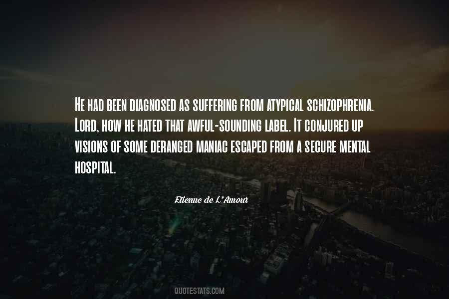 Quotes About Schizophrenia #8077