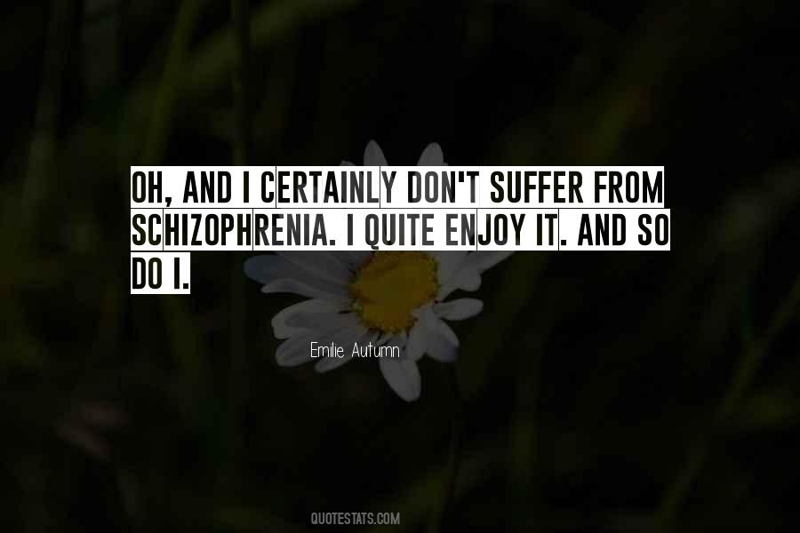 Quotes About Schizophrenia #917687