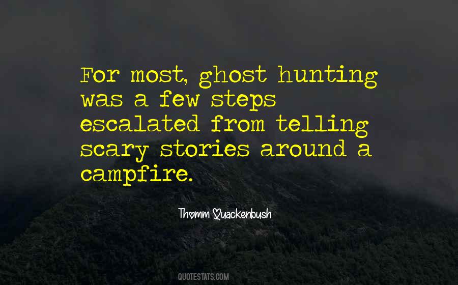 Quotes About Ghost Hunting #929983