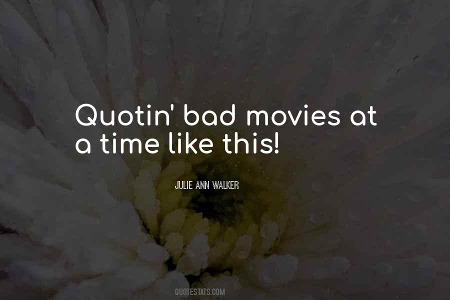 Bad Movies Quotes #183959
