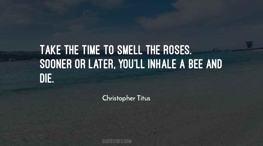 Quotes About The Smell Of Roses #1088203