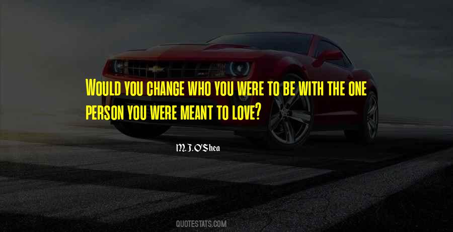 Quotes About The One You're Meant To Be With #758006
