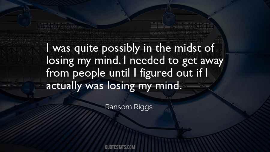 Quotes About Out Of My Mind #130666 Quotes About Out Of My Mind #130666