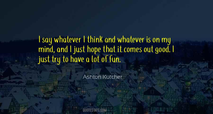 Quotes About Out Of My Mind #311977 Quotes About Out Of My Mind #311977
