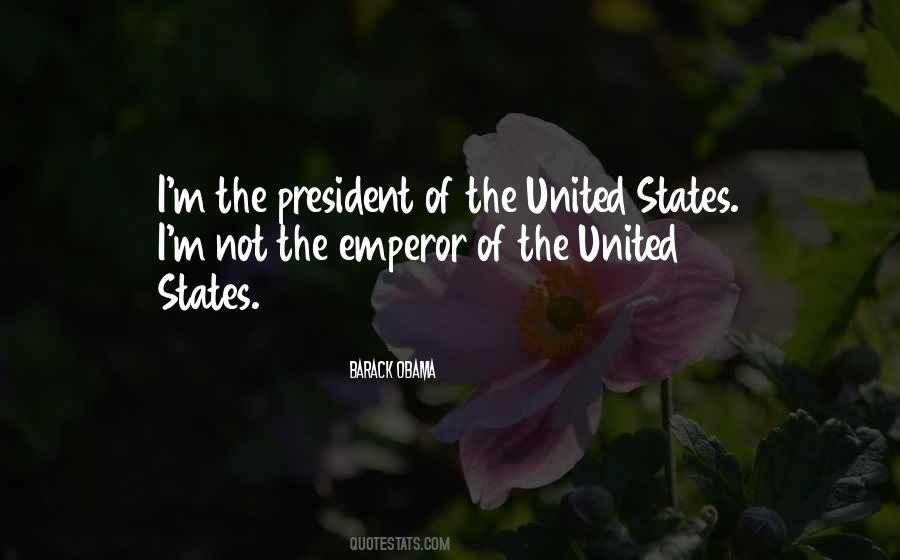 Quotes About The President Of The United States #1255758