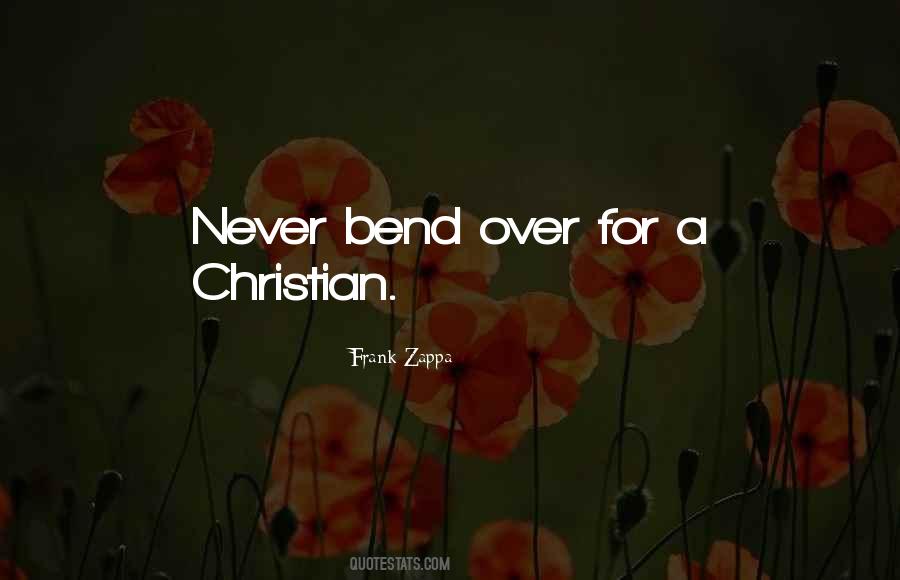 Never Bend Quotes #1177196