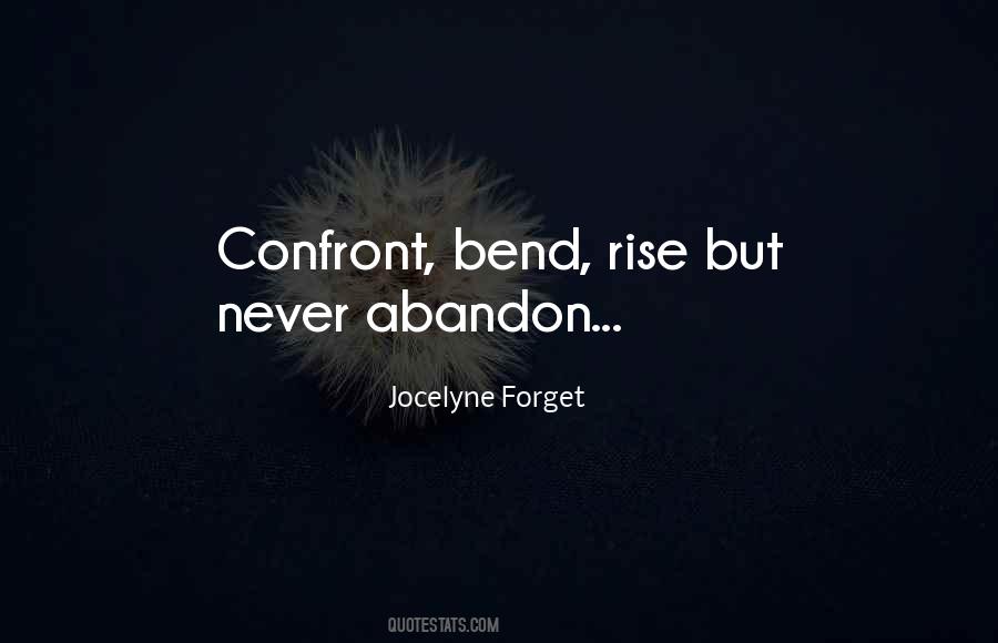 Never Bend Quotes #971892