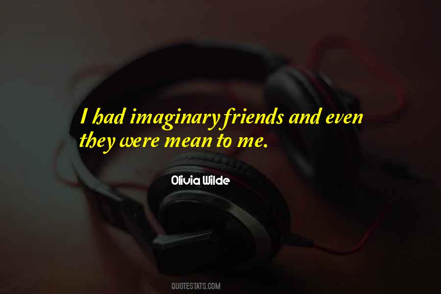 Quotes About Imaginary Friends #1383307