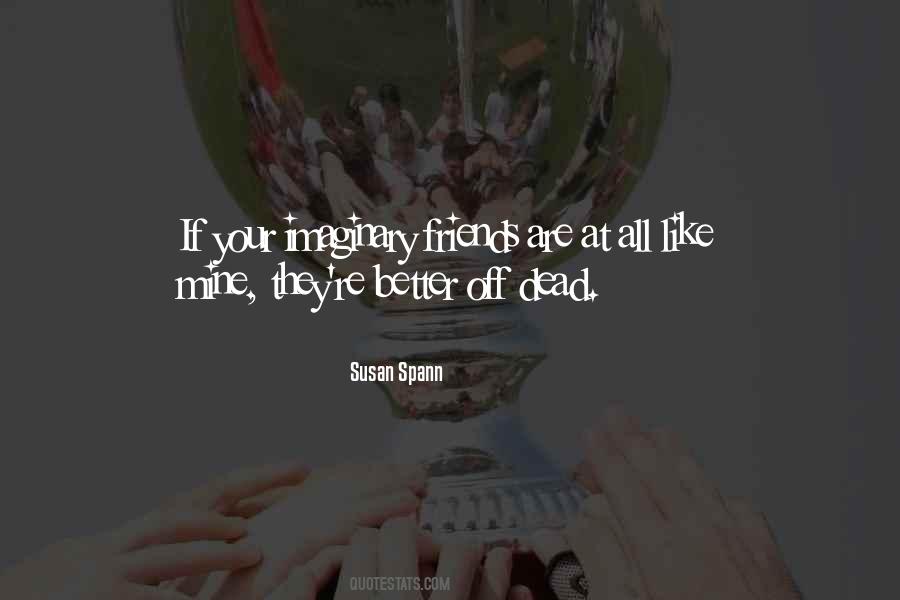 Quotes About Imaginary Friends #351472