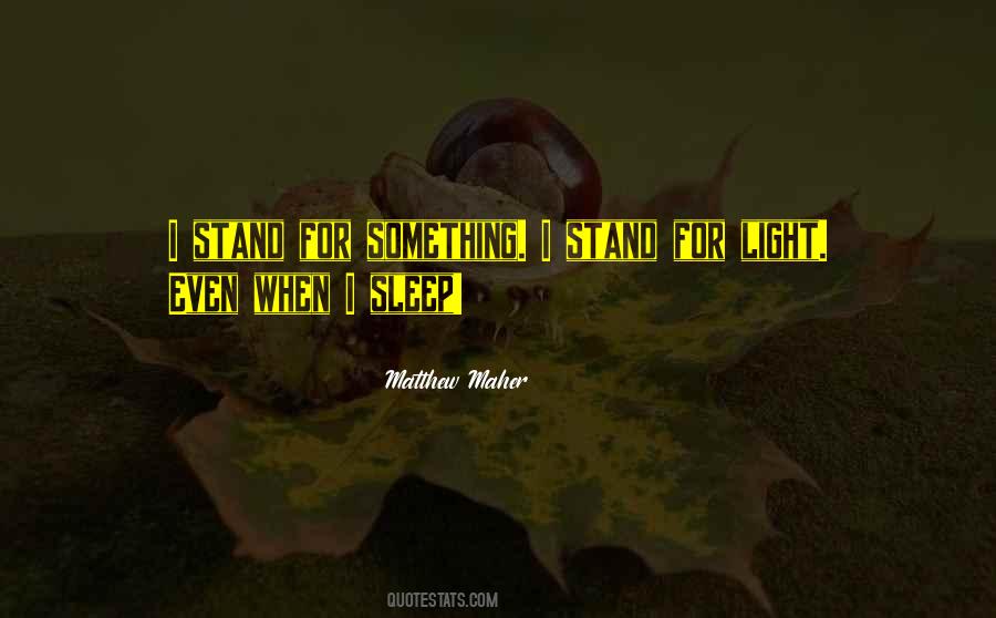 Quotes About Stand For Something #1303551