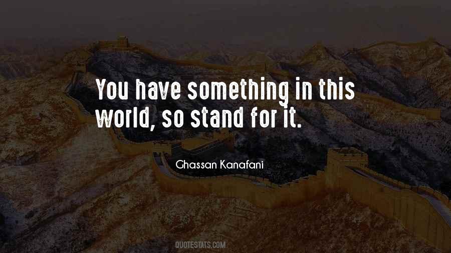 Quotes About Stand For Something #774602 Quotes About Stand For Something #774602