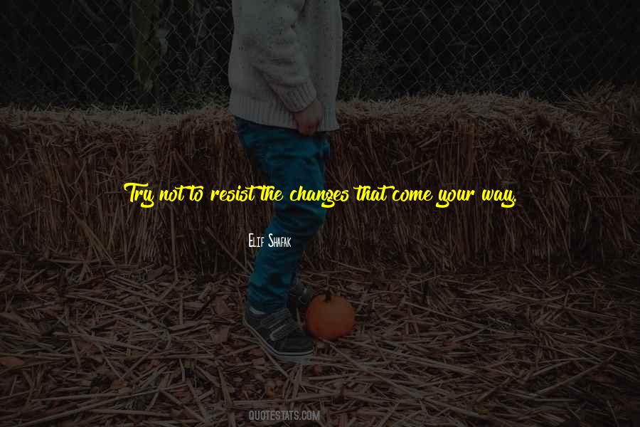 Quotes About Life Changes For The Better #672840