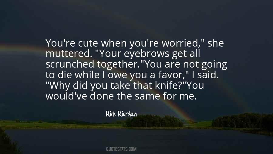 I Did The Same Quotes #325175