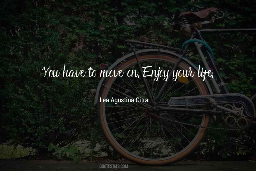 Quotes About Enjoy Your Life #966493