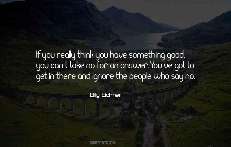 Quotes About If You Have Something To Say #394781
