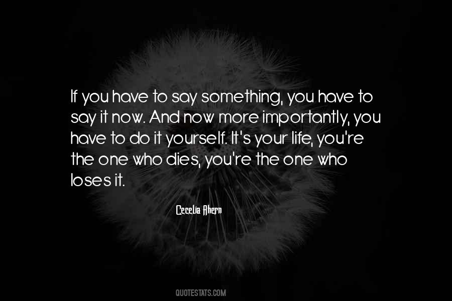 Quotes About If You Have Something To Say #48053