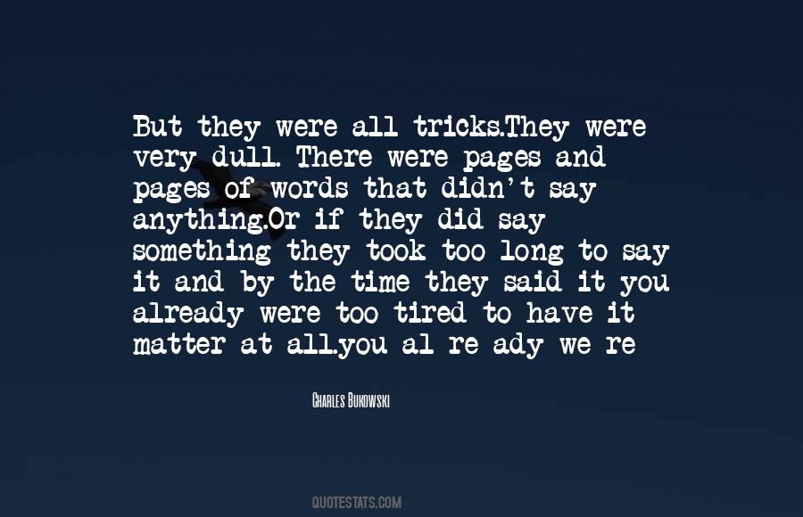 Quotes About If You Have Something To Say #602889
