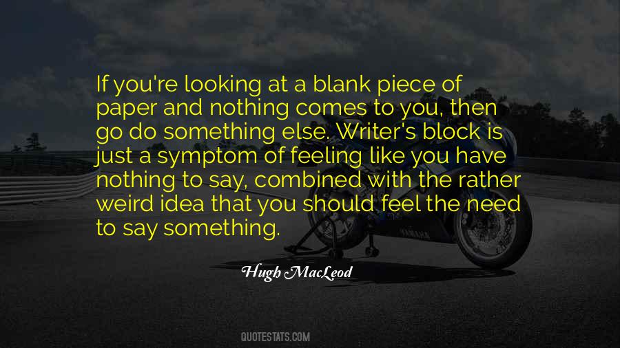 Quotes About If You Have Something To Say #804536