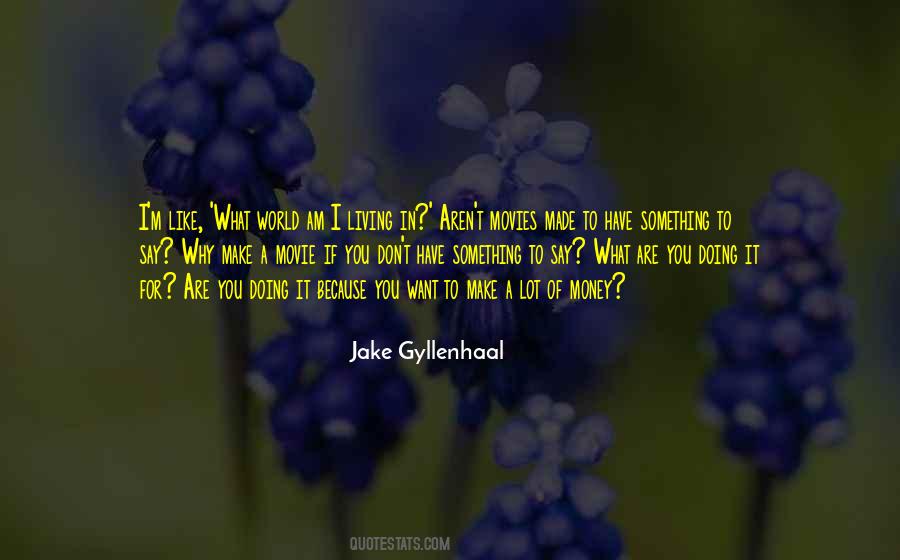 Quotes About If You Have Something To Say #914674