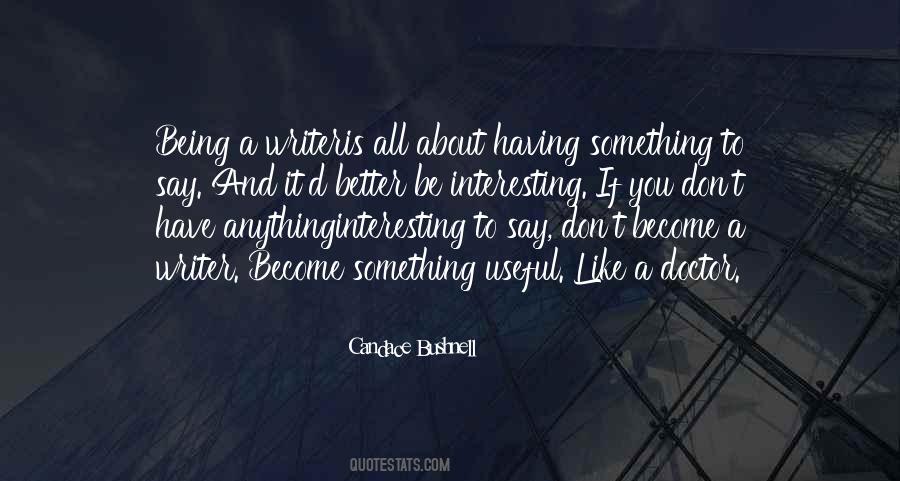 Quotes About If You Have Something To Say #960279