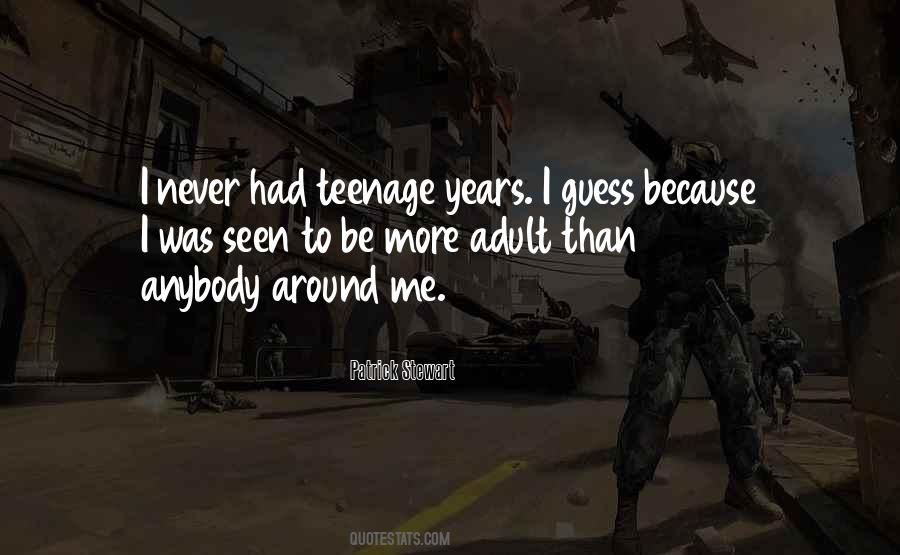 Quotes About Teenage Years #532958