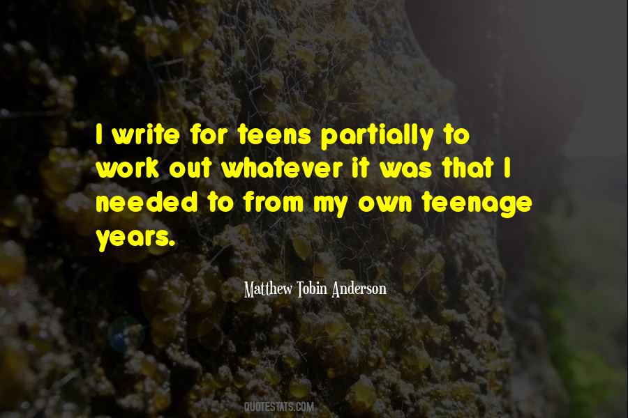 Quotes About Teenage Years #915541