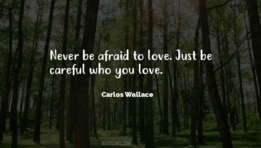 Quotes About Who You Love #346331