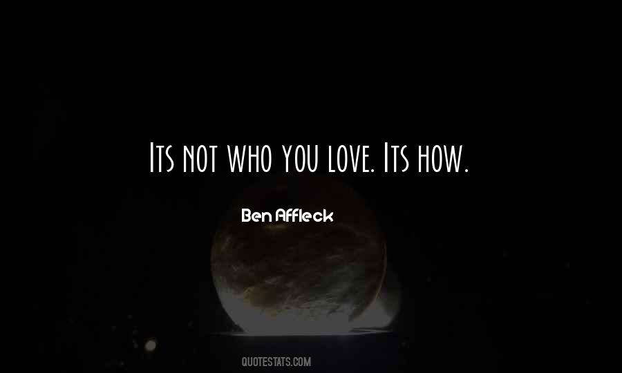 Quotes About Who You Love #616739