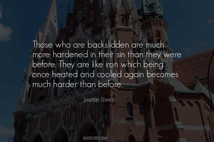 Quotes About Being Hardened #1477566