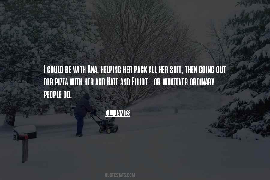 Quotes About Going Out #1333428
