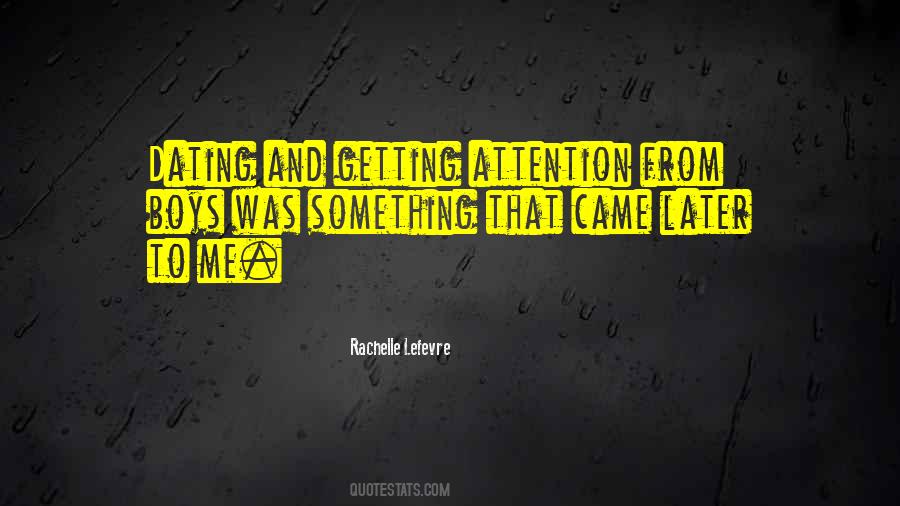 Quotes About Attention Getting #1025478