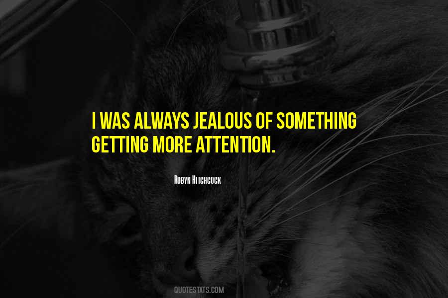 Quotes About Attention Getting #1451540