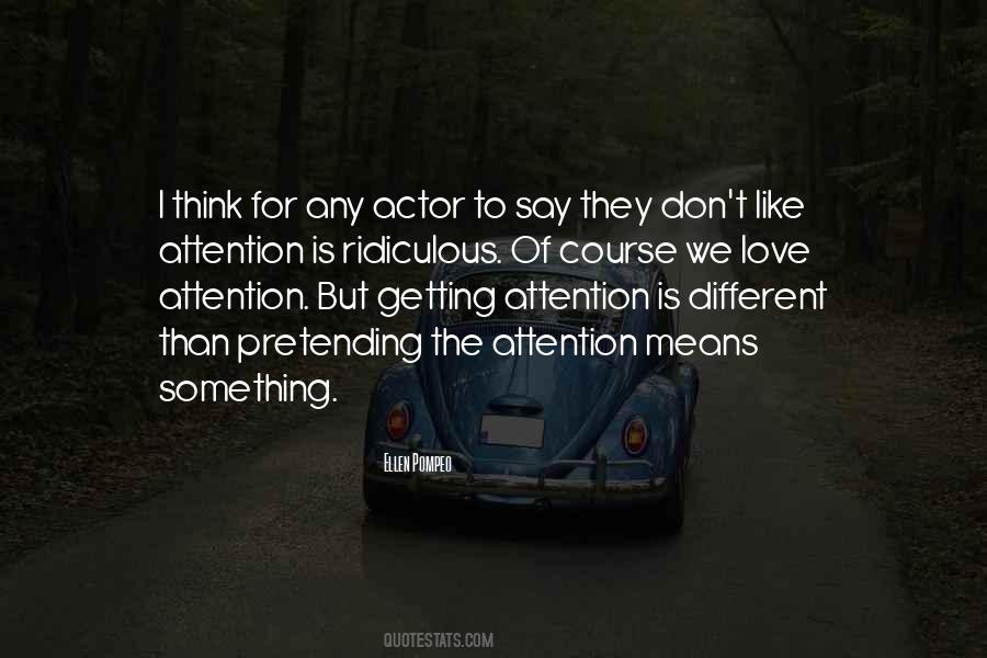 Quotes About Attention Getting #726007