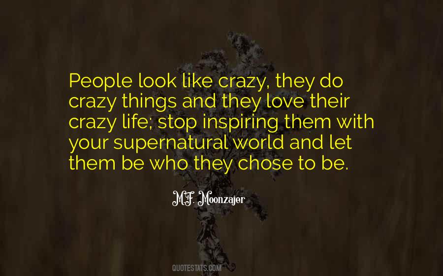 Quotes About Your Crazy Life #1848385