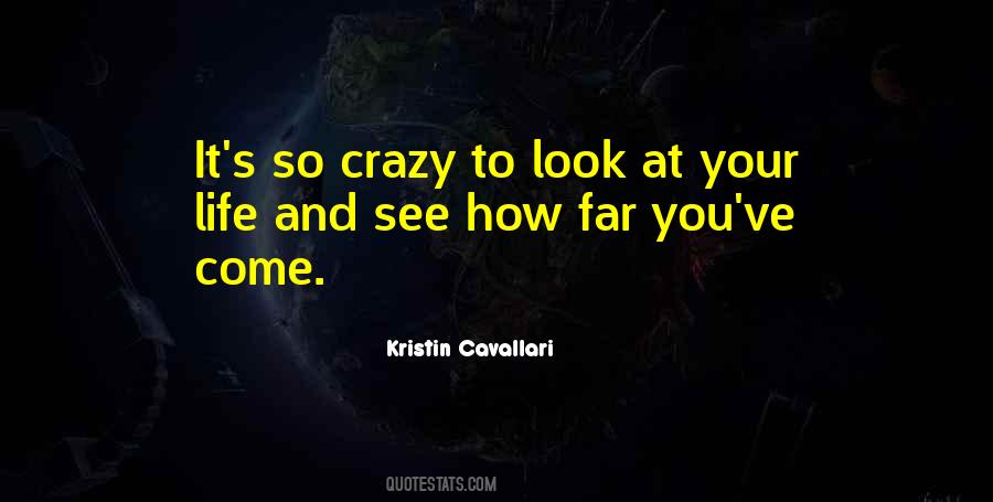 Quotes About Your Crazy Life #229673