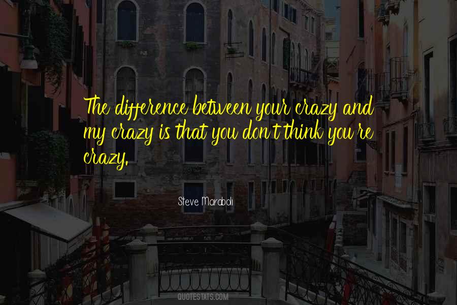 Quotes About Your Crazy Life #918463
