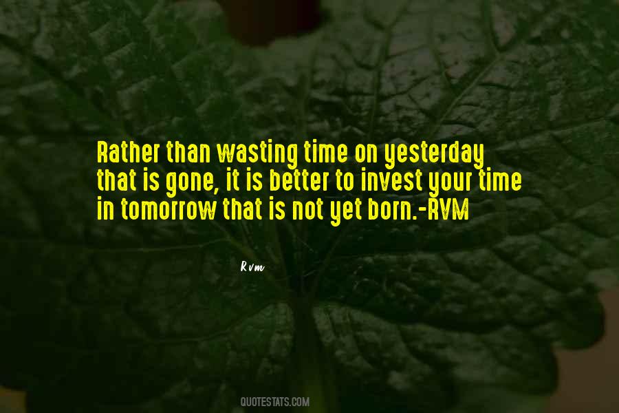 Quotes About Not Wasting Your Time #641987