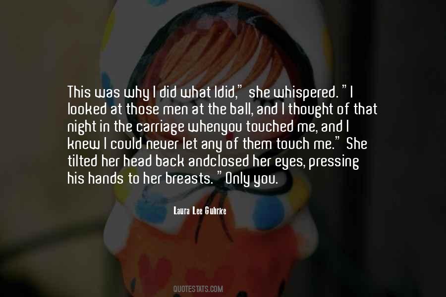 Quotes About Hands And Touch #740424