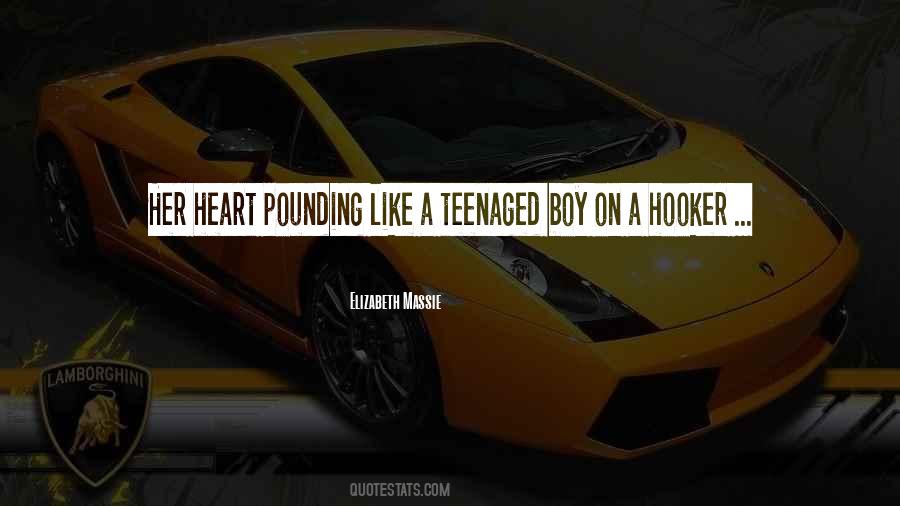 Quotes About Heart Pounding #1757588