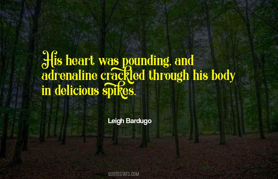 Quotes About Heart Pounding #1875697