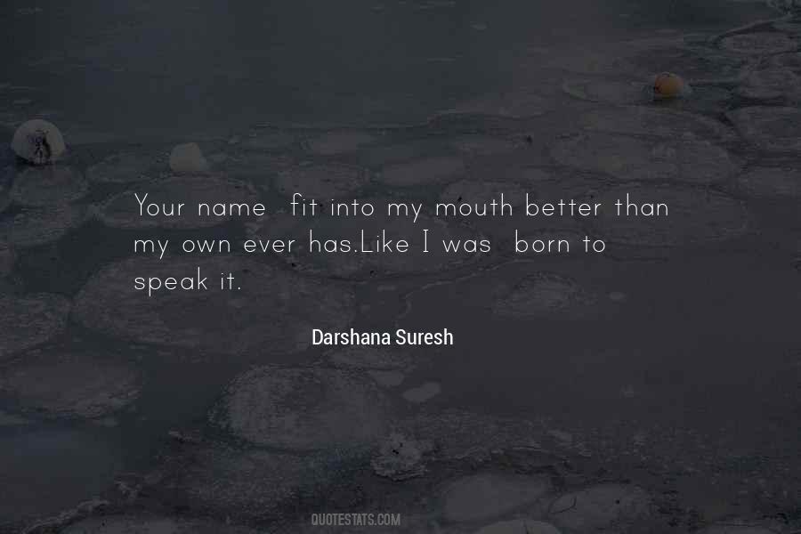Quotes About My Name In Your Mouth #443132