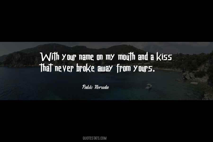 Quotes About My Name In Your Mouth #653568