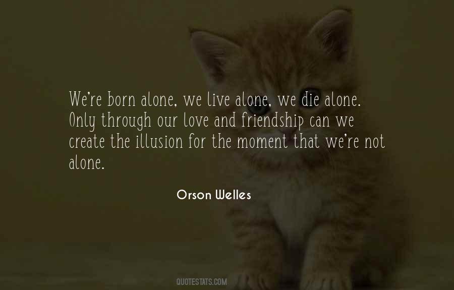 Quotes About Born Alone #1853110