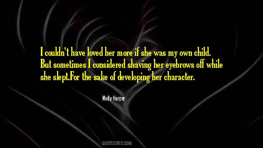 Quotes About Developing Character #1558999