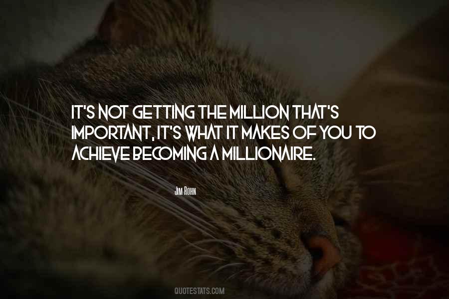 Becoming Millionaire Quotes #1564344
