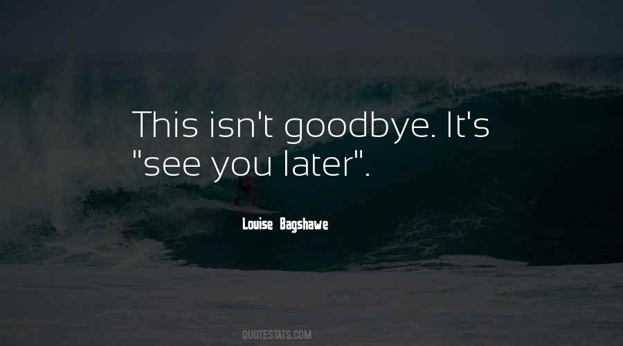 Quotes About Goodbye For Now #49061