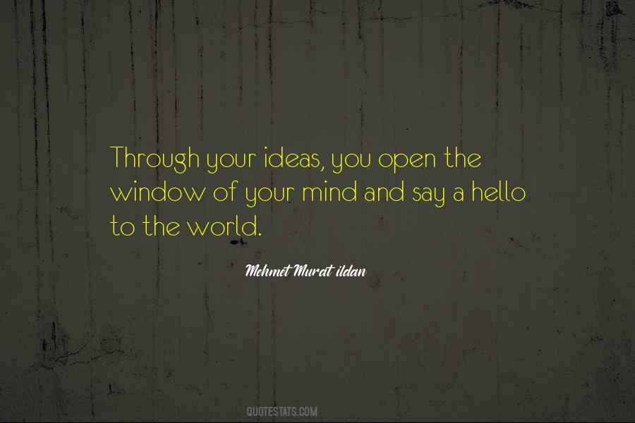 Open Window Of Your Mind Quotes #1277086