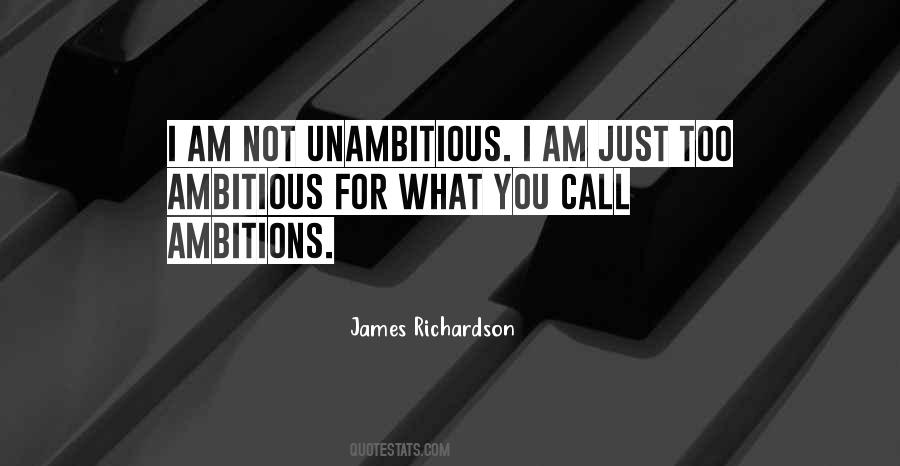 Quotes About Too Ambitious #1617056